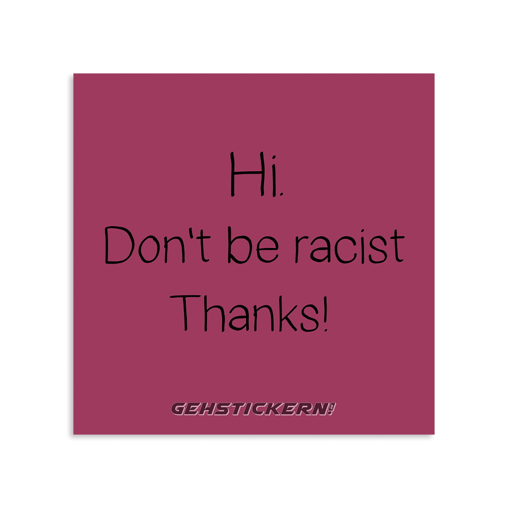 Don't be racist