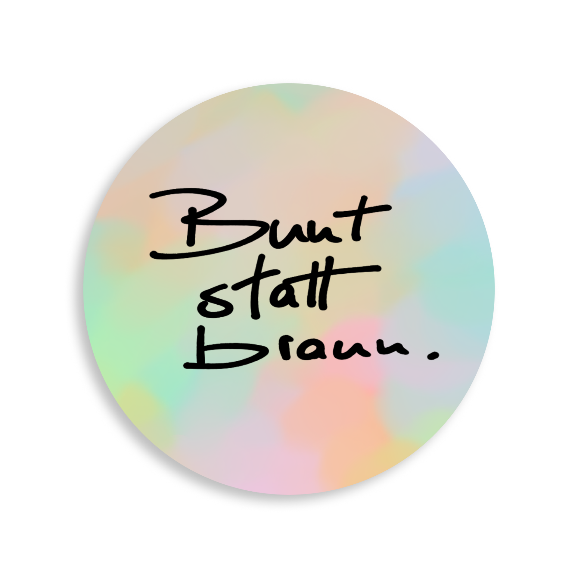 Bunt statt braun