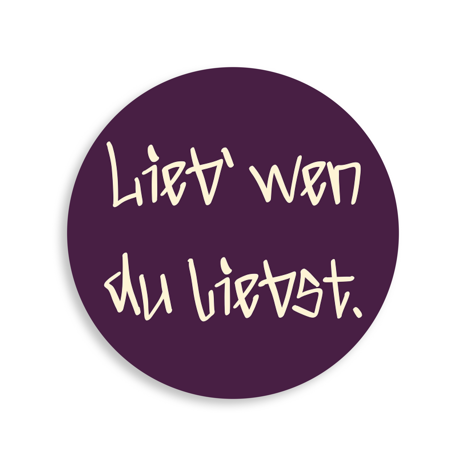 Lieb wen du liebst